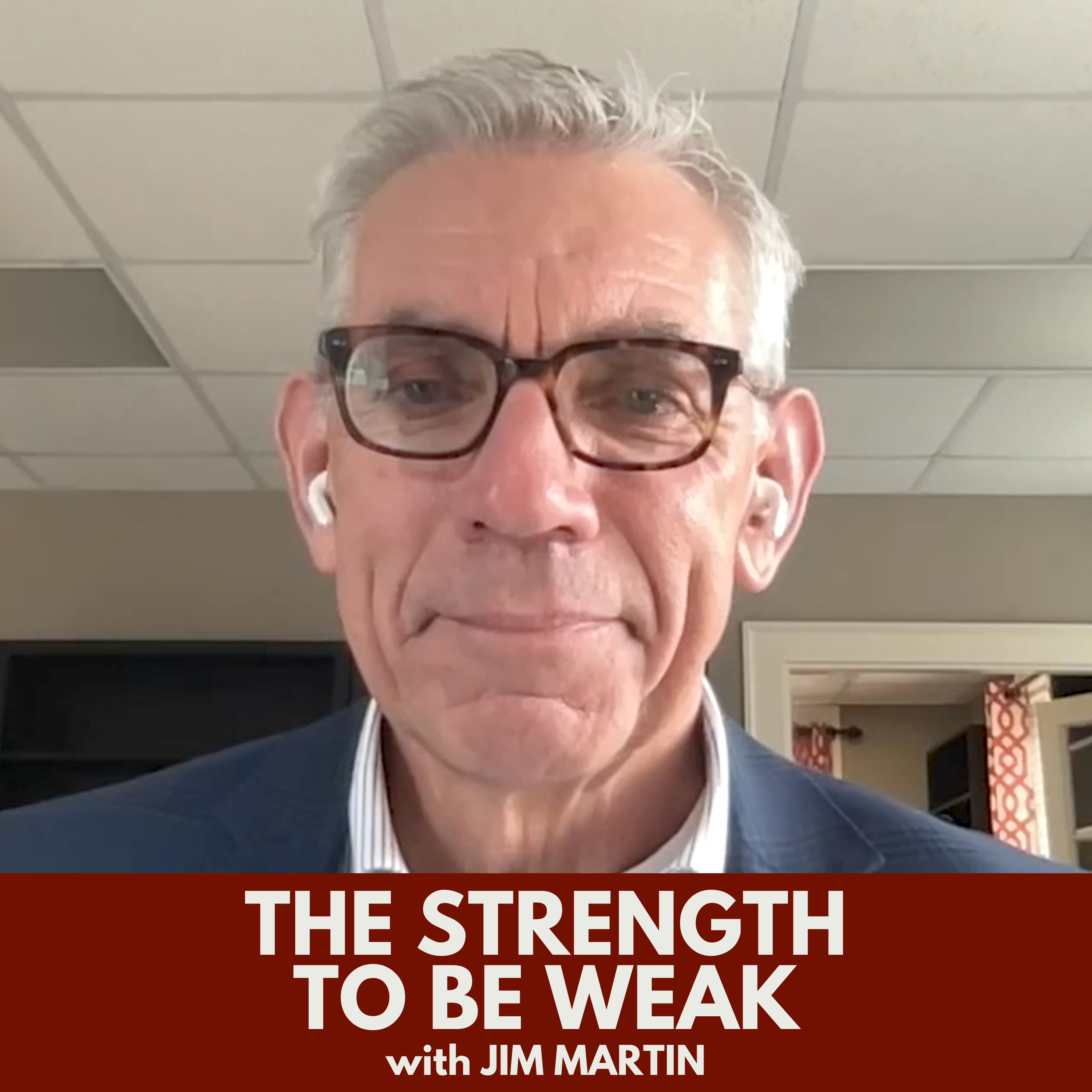 The Strength to Be Weak with Jim Martin